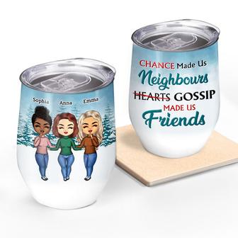 Chance Made Us Neighbours Custom Wine Tumbler - Bestie Gift - Thegiftio UK