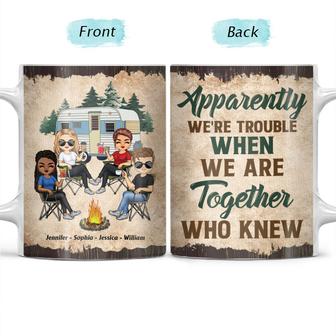 Apparently We Are Trouble Custom Mug - Camping Friends Gift - Thegiftio UK