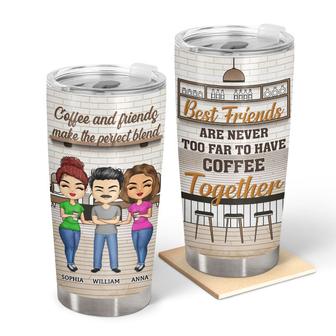 Never Too Far To Have Coffee Custom Tumbler - Bestie Gift - Thegiftio UK