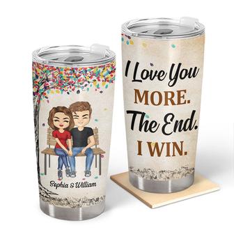 I Love You More The End I Win Custom Tumbler - Couple Gift - Thegiftio UK