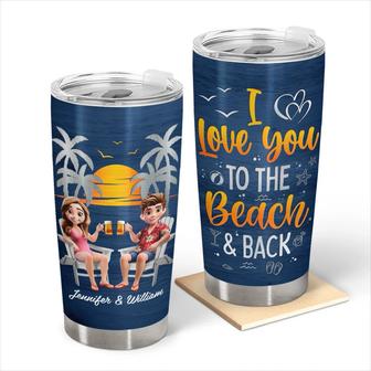 Couple Beach Love You To The Beach Back Custom Tumbler - Thegiftio UK