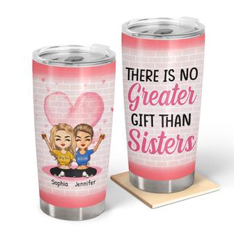There's No Greater Gift Custom Tumbler - Gift for Sisters - Thegiftio UK