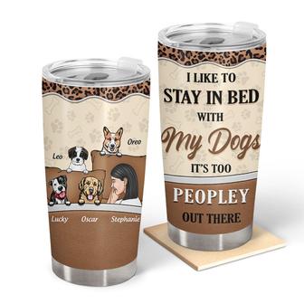 I Like To Stay In Bed With My Dogs Custom Tumbler - Gift - Thegiftio UK