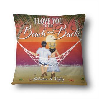 I Love You To The Beach And Back Custom Pillow - Thegiftio UK