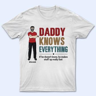 Dad Grandpa Uncle Knows Everything Custom T-Shirt - Gift - Thegiftio UK