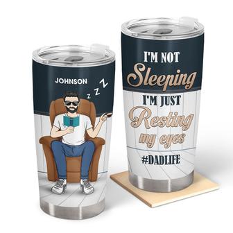 Dad Life I'm Just Resting My Eyes Custom Tumbler - Thegiftio UK
