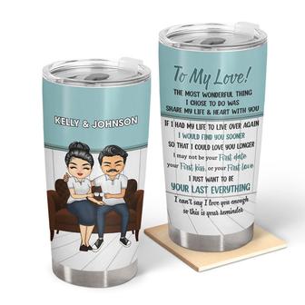 Just Want To Be Your Last Everything Custom Tumbler - Gift - Thegiftio UK