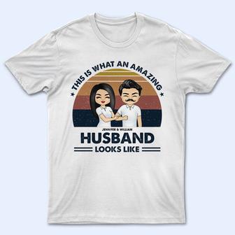 An Amazing Wife Husband Looks Like Custom T-Shirt - Thegiftio UK
