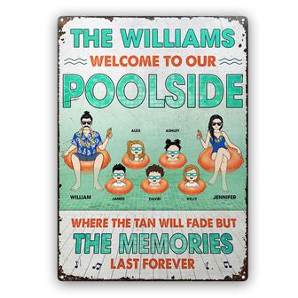 Family Poolside The Memories Last Forever Custom Metal Sign - Thegiftio UK