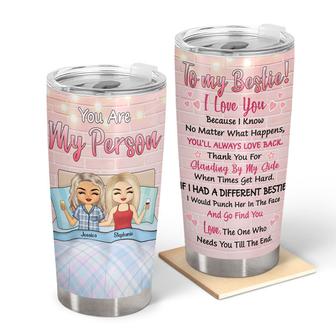 Bestie BFF You Are My Person Custom Tumbler - Thegiftio UK