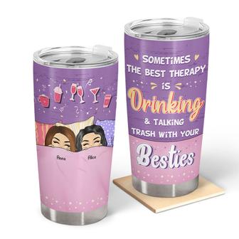 The Best Therapy Is Drinking Talking Trash Custom Tumbler - Thegiftio UK
