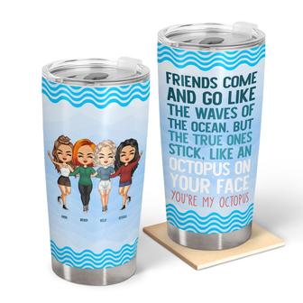 Come And Go Like The Wave Custom Tumbler - Gift for Besties - Thegiftio UK