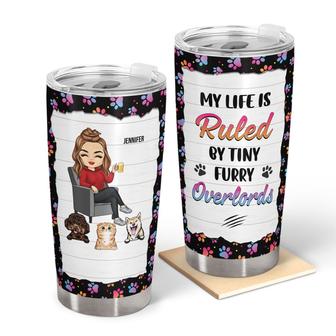 My Life Is Ruled By Dogs And Cats Custom Tumbler - Thegiftio UK