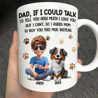 Dog Dad Cat Dad If I Could Talk Custom Mug - Gift for Him - Thegiftio UK
