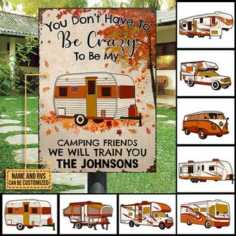 Fall Campsite You Don't Have To Be Crazy Custom Metal Sign - Thegiftio UK