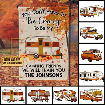 Fall Campsite Camping You Don't Have To Be Crazy Custom Flag - Thegiftio UK