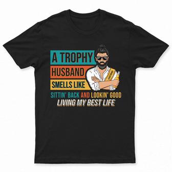 Trophy Husband Living My Best Life Custom Sweatshirt - Gift - Thegiftio UK