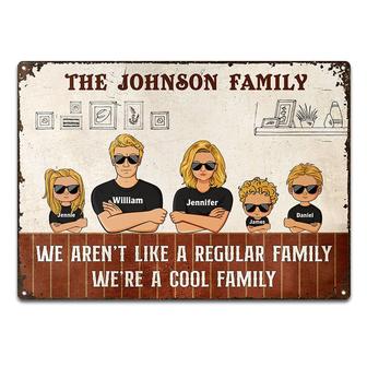 Aren't Regular Family We're Cool Family Custom Metal Sign - Thegiftio UK