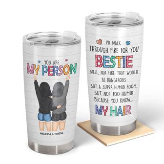 I’d Walk Through Fire Custom Tumbler - Gift for Bestie - Thegiftio UK
