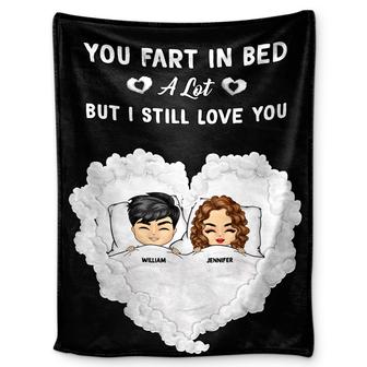 You Fart In Bed - Gift For Couples - Personalized Custom Fleece Blanket - Thegiftio UK