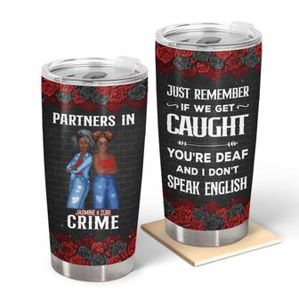 If We Get Caught Partners In Crime Custom Tumbler - Thegiftio UK