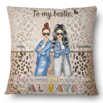 I Am Here For You Always Personalized Pillow - Besties Gift - Thegiftio UK