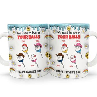 We Used To Lived In Your Balls Custom Mug - Gift for Dad - Thegiftio UK