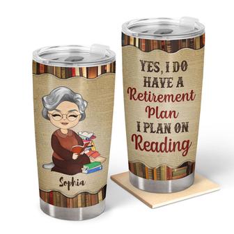 I Do Have A Retirement Plan Custom Tumbler - Retirement Gift - Thegiftio UK