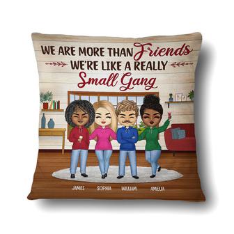 Best Friends We Are Like A Small Gang Personalized Pillow - Thegiftio UK