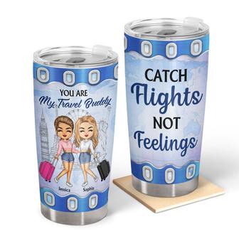 Traveling Best Friends Catch Flights Not Feelings Custom - Thegiftio UK