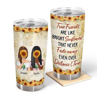True Friends Are Like Bright Sunflowers Custom Tumbler - Thegiftio UK
