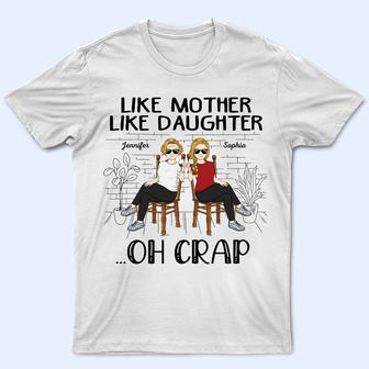 Family Like Mother Like Daughter Custom T-Shirt - Mom Gift - Thegiftio UK