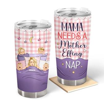 Mama Needs A Mother Effing Nap Custom Tumbler - Gift for Mom - Thegiftio UK