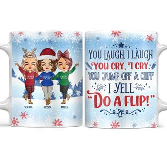 You Laugh I Laugh You Cry I Cry Custom Mug - Besties Gift - Thegiftio UK