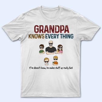 Grandpa Know Everything If He Doesn't Custom T-Shirt - Thegiftio UK