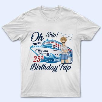 Cruising Oh Ship My Birthday Trip Custom T-Shirt - Gift - Thegiftio UK
