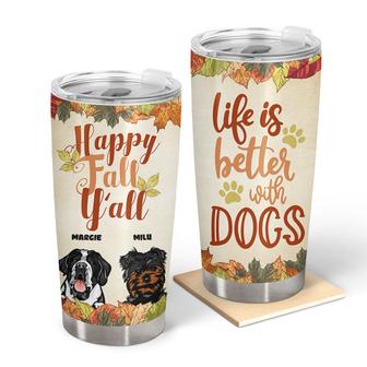 Happy Fall Life Is Better With Dogs Custom Tumbler - Gift - Thegiftio UK