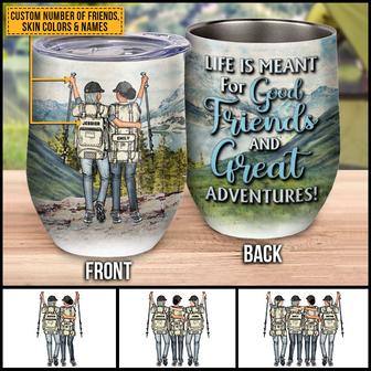 Hiking Bestie Life Is Meant Custom Wine Tumbler - Thegiftio UK