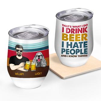 I Drink Beer And I Hate People Custom Wine Tumbler - Thegiftio UK