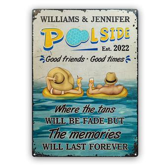 Poolside The Memories Will Last Forever Custom Metal Sign - Thegiftio UK