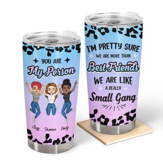 Pretty Sure We Are More Than Best Friends Custom Tumbler - Thegiftio UK
