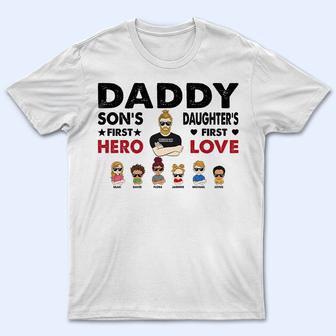Daddy Son's First Hero Daughter's First Love Custom T-Shirt - Thegiftio UK