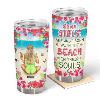 Girls Just Born With The Beach In Their Souls Custom Tumbler - Thegiftio UK