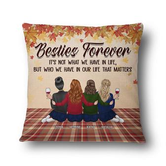 Bestie It's Not What We Have In Life Custom Pillow - Thegiftio UK