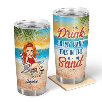 Beach Drink In My Hand Toes In The Sand Custom Tumbler - Thegiftio UK