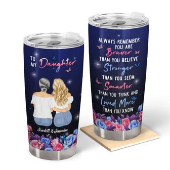 Braver Than You Believe Custom Tumbler - Gift for Daughter - Thegiftio UK