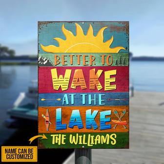 Lake House Better To Wake At The Lake Custom Metal Sign - Thegiftio UK