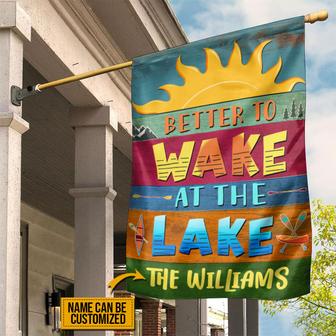 Lake House Better To Wake At The Lake Custom Flag - Gift - Thegiftio UK