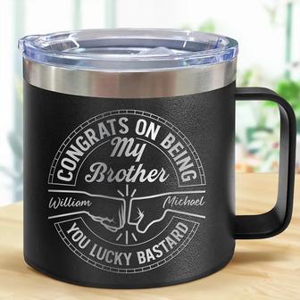 Congrats On Being My Brother Custom Tumbler - Gift for Bro - Thegiftio UK