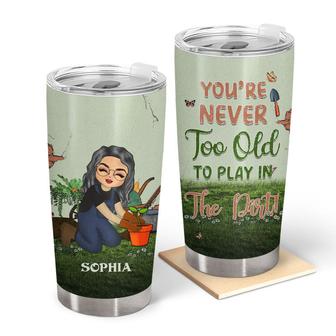 You're Never Too Old Personalized Tumbler - Thegiftio UK